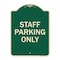 Signmission Designer Series-Staff Parking Only, Green Heavy-Gauge Aluminum, 24" x 18", G-1824-9752 A-DES-G-1824-9752 - alternate 1